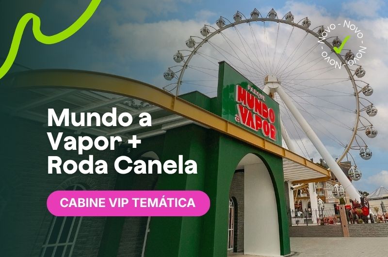 Mundo a Vapor + Roda Canela (Cabine VIP Temática)